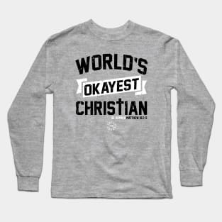 World's Okayest Christian Long Sleeve T-Shirt